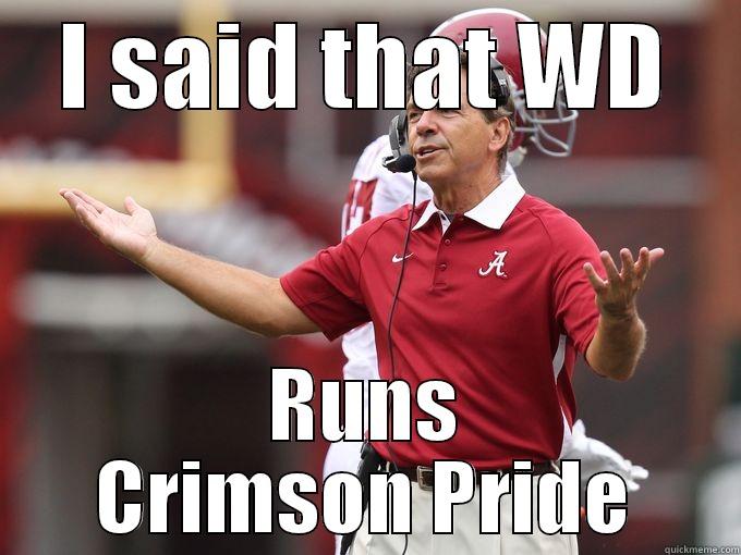 Nick Says - I SAID THAT WD RUNS CRIMSON PRIDE Misc