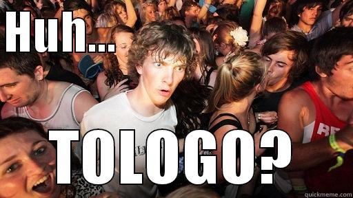 bobong tanong. - HUH...                           TOLOGO? Sudden Clarity Clarence