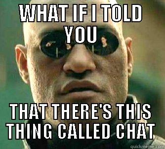 Chat Box Joke - WHAT IF I TOLD YOU THAT THERE'S THIS THING CALLED CHAT Matrix Morpheus