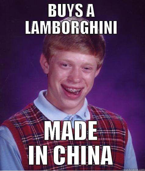 Lamborghini Fail - BUYS A LAMBORGHINI MADE IN CHINA Bad Luck Brain