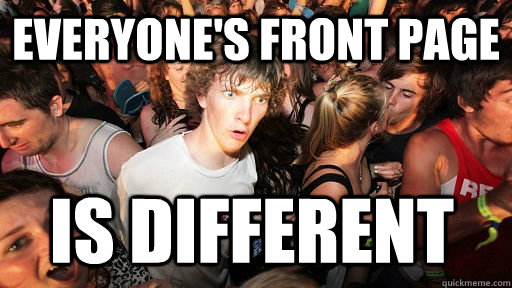 Everyone's front page is different  Sudden Clarity Clarence