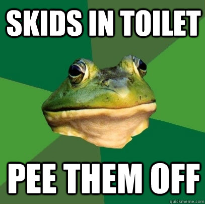 Skids in toilet pee them off - Skids in toilet pee them off  Foul Bachelor Frog