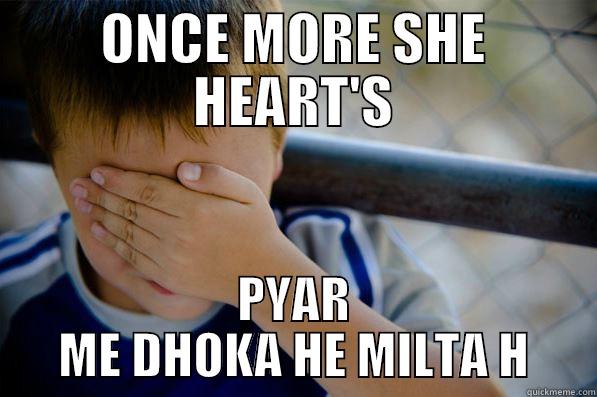 ONCE MORE SHE HEART'S PYAR ME DHOKA HE MILTA H Confession kid