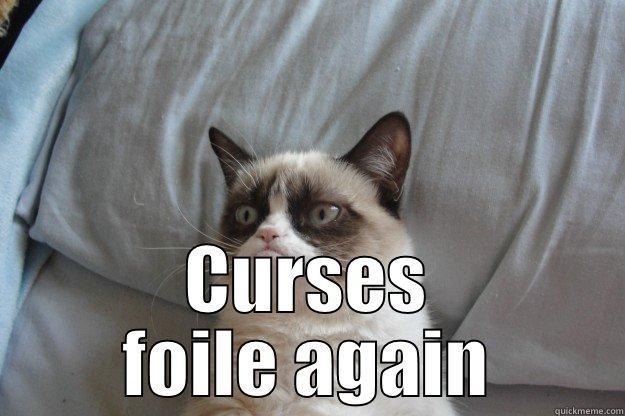  CURSES FOILE AGAIN Grumpy Cat