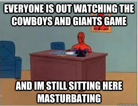 Everyone is out watching the Cowboys and Giants game  and im still sitting here masturbating  Spiderman Desk