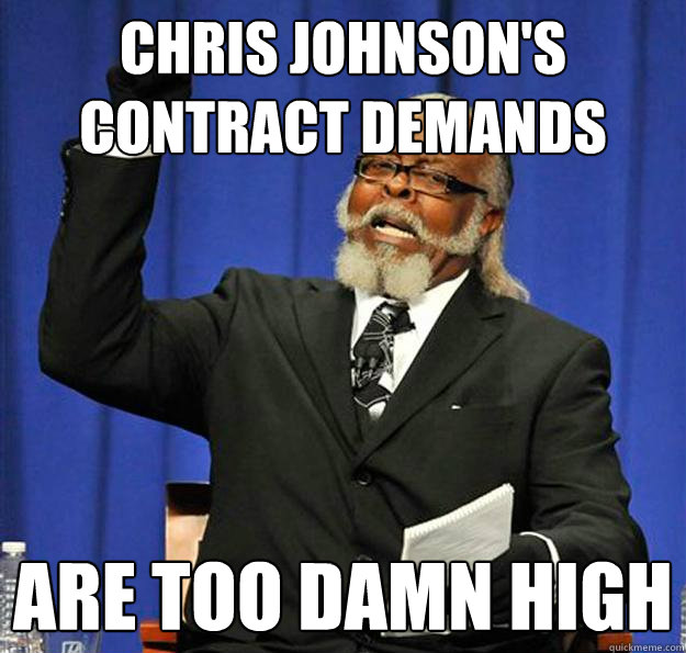 Chris Johnson's contract demands Are too damn high  Jimmy McMillan