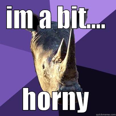 IM A BIT.... HORNY Sexually Oblivious Rhino