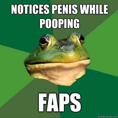 notices penis while pooping faps - notices penis while pooping faps  Foul Bachelor Frog