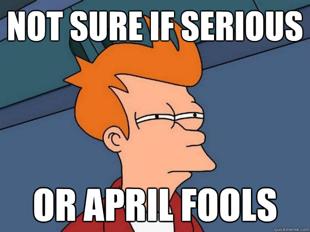 Not sure if serious Or april fools  Futurama Fry