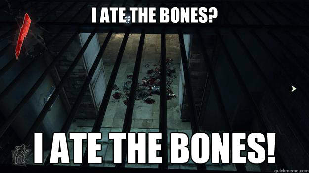 I ate the bones? I ate the bones!  Dishonored Rats