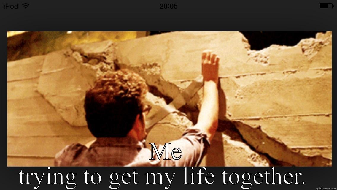 Me Trying To Get My Life Together Quickmeme
