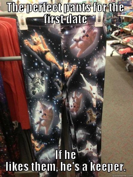 THE PERFECT PANTS FOR THE FIRST DATE IF HE LIKES THEM, HE'S A KEEPER. Misc