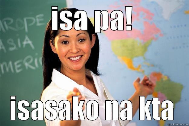 ISA PA! ISASAKO NA KTA Unhelpful High School Teacher