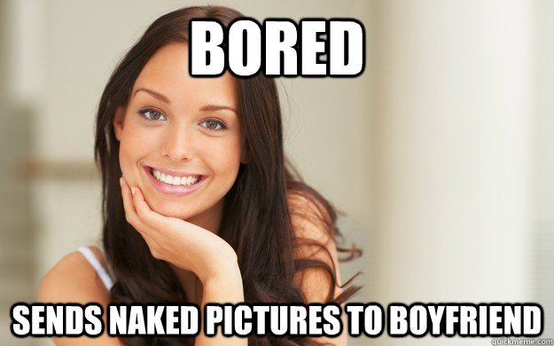 bored Sends naked pictures to boyfriend  Good Girl Gina