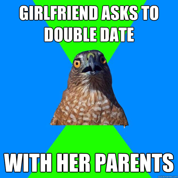 Girlfriend asks to double date with her parents  Hawkward