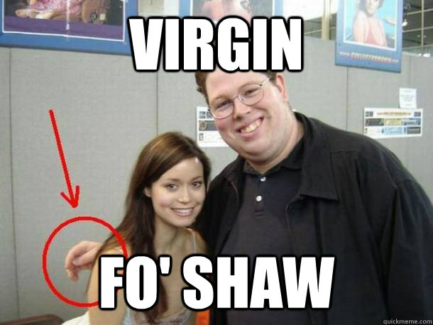 VIRGIN Fo' Shaw  Virgin