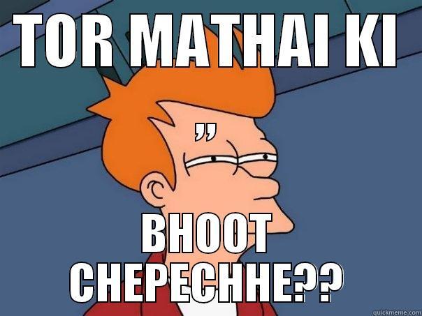 ghost on the toast - TOR MATHAI KI ,, BHOOT CHEPECHHE?? Futurama Fry