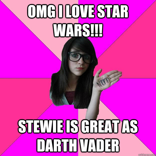 omg i love star wars!!! stewie is great as darth vader  Idiot Nerd Girl