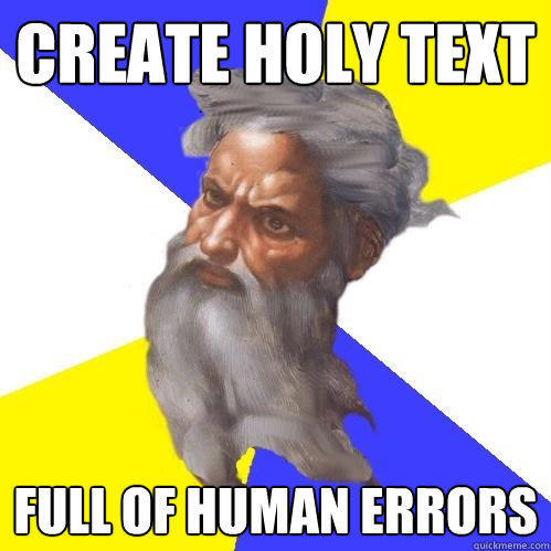 create holy text full of human errors  