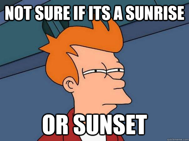 not sure if its a sunrise or sunset  Futurama Fry