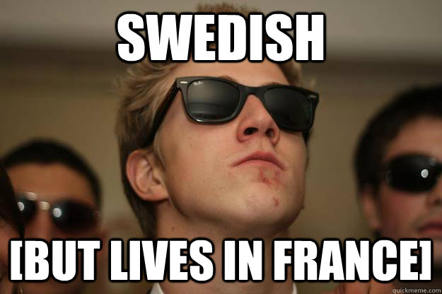 Swedish [but lives in france] - Swedish [but lives in france]  Gardner