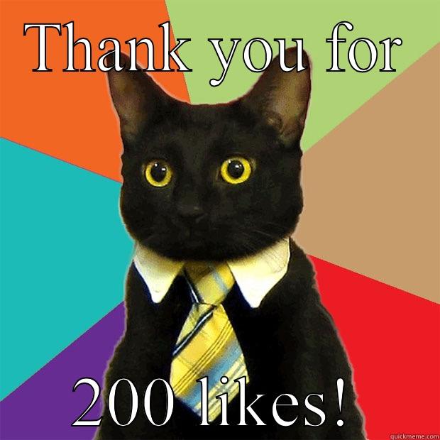 THANK YOU FOR 200 LIKES! Business Cat