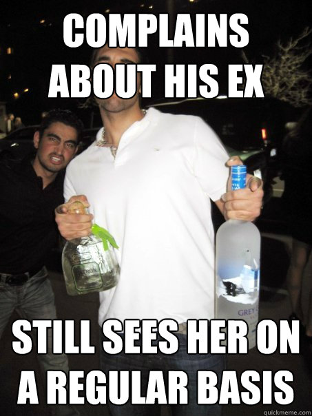 complains about his ex still sees her on a regular basis  Typical Iranian Douchebag