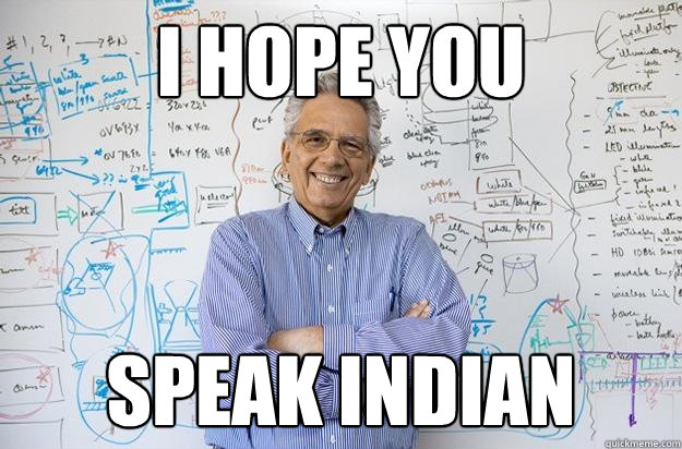 I HOPE YOU SPEAK INDIAN - I HOPE YOU SPEAK INDIAN  Engineering Professor