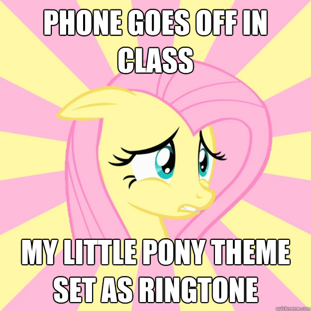 Phone goes off in class My little pony theme set as ringtone  Socially awkward brony