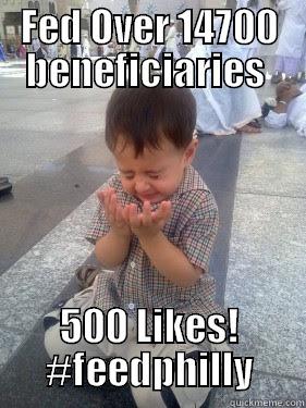 FED OVER 14700 BENEFICIARIES  500 LIKES! #FEEDPHILLY Misc