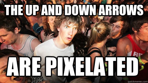 The up and down arrows are pixelated  Sudden Clarity Clarence