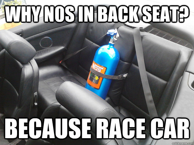 Why n0s in back seat? Because race car - Why n0s in back seat? Because race car  Race car