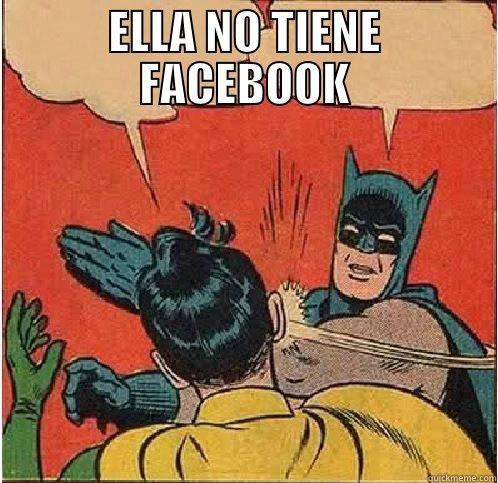 ELLA NO TIENE FACEBOOK  Batman Slapping Robin