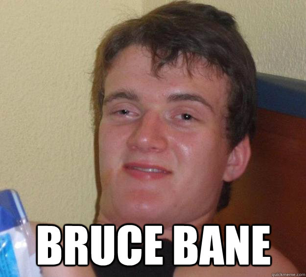  Bruce Bane  10 Guy