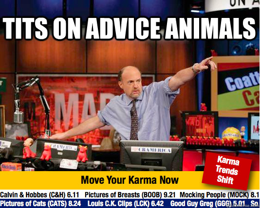 tits on advice animals   Mad Karma with Jim Cramer