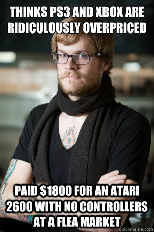 Thinks PS3 and XBOX are ridiculously overpriced paid $1800 for an atari 2600 with no controllers at a flea market - Thinks PS3 and XBOX are ridiculously overpriced paid $1800 for an atari 2600 with no controllers at a flea market  Hipster Barista