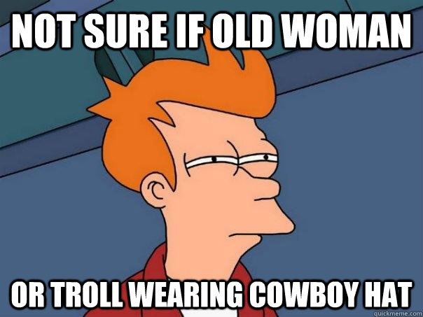 not sure if old woman or troll wearing cowboy hat  Futurama Fry