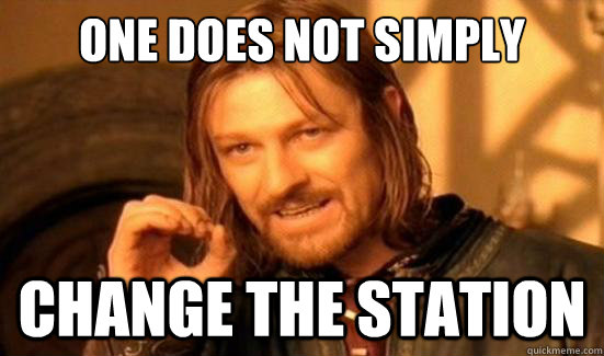 One Does Not Simply Change the station  Boromir