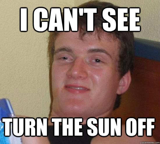 I can't see Turn the sun off - I can't see Turn the sun off  Misc