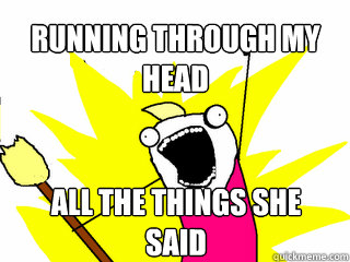 Running through my head All the things she said - Running through my head All the things she said  All The Things