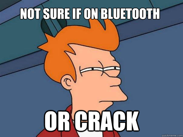 Not Sure if on Bluetooth Or crack  Futurama Fry