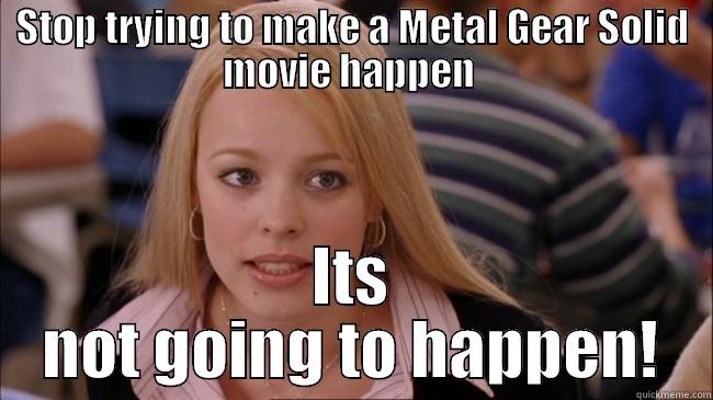 Metal Gear Solid - STOP TRYING TO MAKE A METAL GEAR SOLID MOVIE HAPPEN  ITS NOT GOING TO HAPPEN! Misc