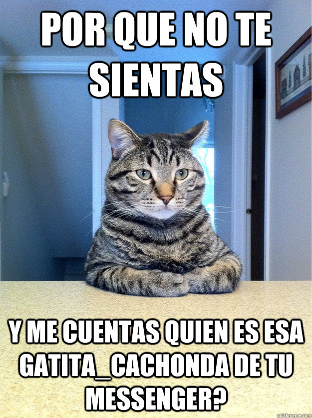 por que no te sientas y me cuentas quien es esa gatita_cachonda de tu messenger?  Chris Hansen Cat