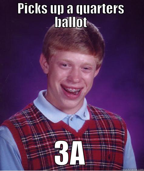 PICKS UP A QUARTERS BALLOT 3A Bad Luck Brian