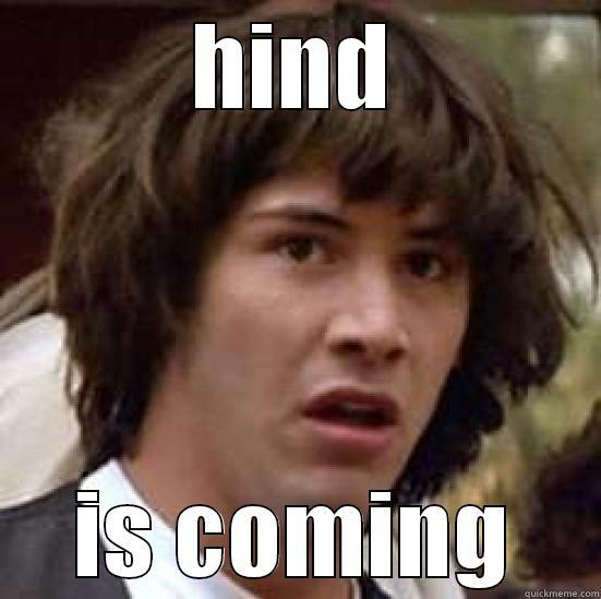 HIND IS COMING conspiracy keanu