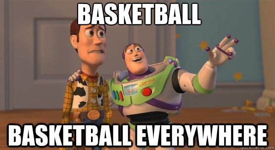 basketball basketball everywhere  Toy Story Everywhere