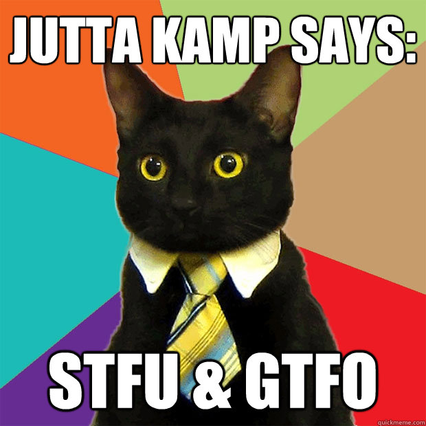 jutta kamp says: STFU & GTFO  Business Cat