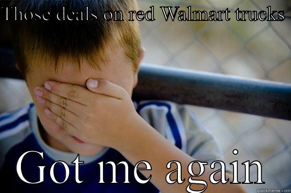 THOSE DEALS ON RED WALMART TRUCKS  GOT ME AGAIN Confession kid