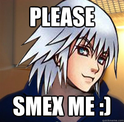 Please Smex me :) - Please Smex me :)  Good Guy Riku