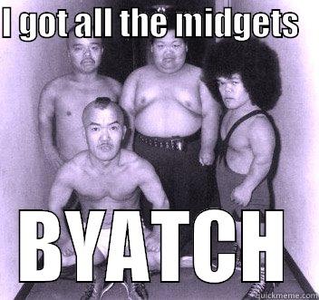 Midget Gems - I GOT ALL THE MIDGETS    BYATCH Misc